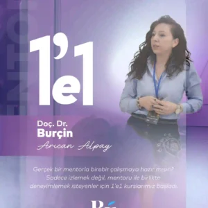 1'e 1 - Doç. Dr. Burçin ARICAN ALPAY