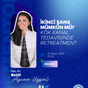 İkinci Şans Mümkün Mü? Kök Kanal Tedavisinde Retreatment